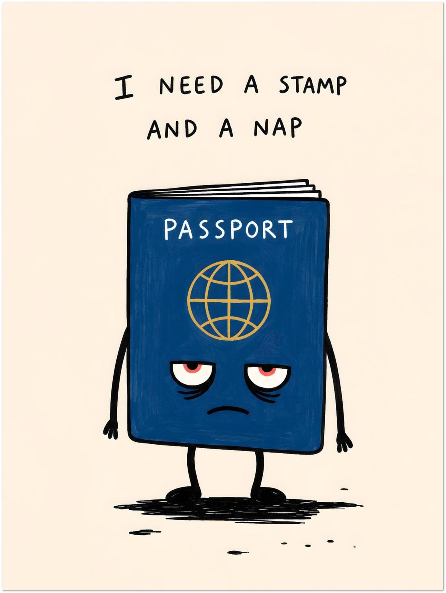 Unframed 12x16 inch passport poster with a grumpy blue passport character and the hand-written travel quote “I need a stamp and a nap”. The simple cream background and funny travel theme make it a strong choice for office wall art, hallway decor, traveller gifts and quirky bedroom prints.