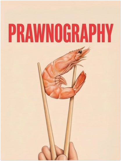 12x16 inch unframed Prawnography shrimp print with a prawn held between chopsticks under bright red PRAWNOGRAPHY text. The cream backdrop and uncluttered layout create a clean modern feel while keeping the humour front and centre. Funny food wall art for kitchens, dining rooms and modern interiors, mixing seafood imagery, bold typography and minimalist graphic poster design.