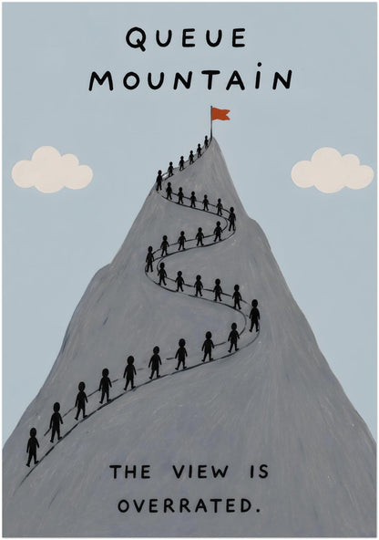28x40 inch unframed mountain poster showing a giant grey peak with a crowded queue of hikers snaking towards the summit. The clean illustrated artwork has a pale blue sky, small cream clouds and the text “Queue Mountain” and “The view is overrated”, made for funny hiking and travel wall art.