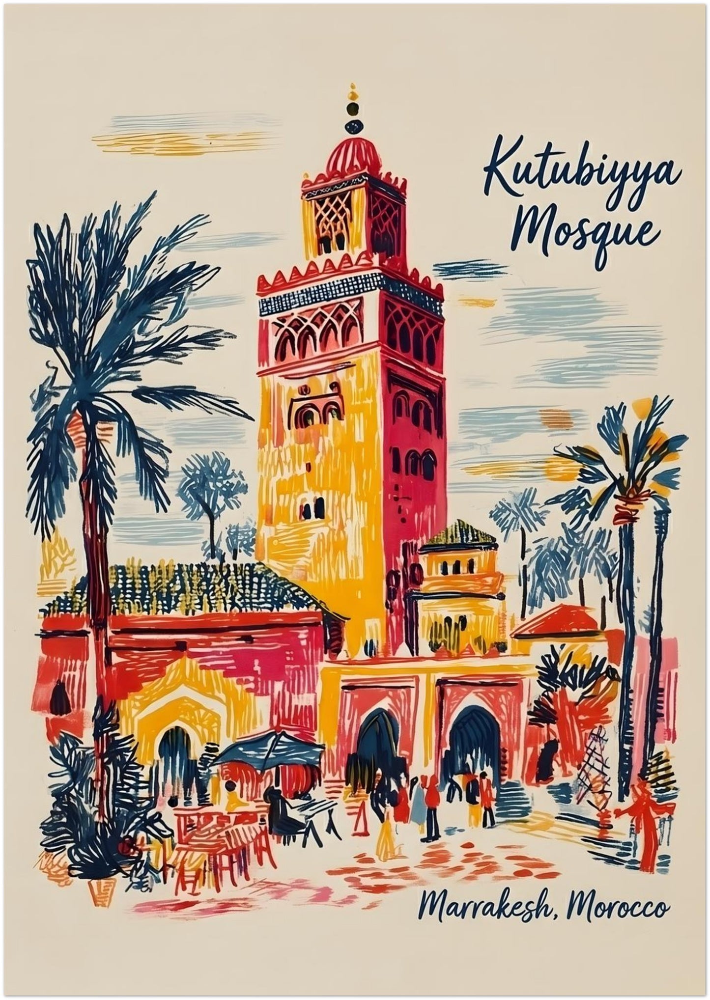 8x12 inch unframed Kutubiyya Mosque print with a colourful view of Marrakech, Morocco in a loose sketch-style travel poster design. The artwork shows the mosque tower, palm trees, archways, people walking and street seating in strong red, yellow, blue and cream tones. A balanced vertical format for anyone searching for Morocco wall art, Marrakech poster or Moroccan architecture print for modern interiors.