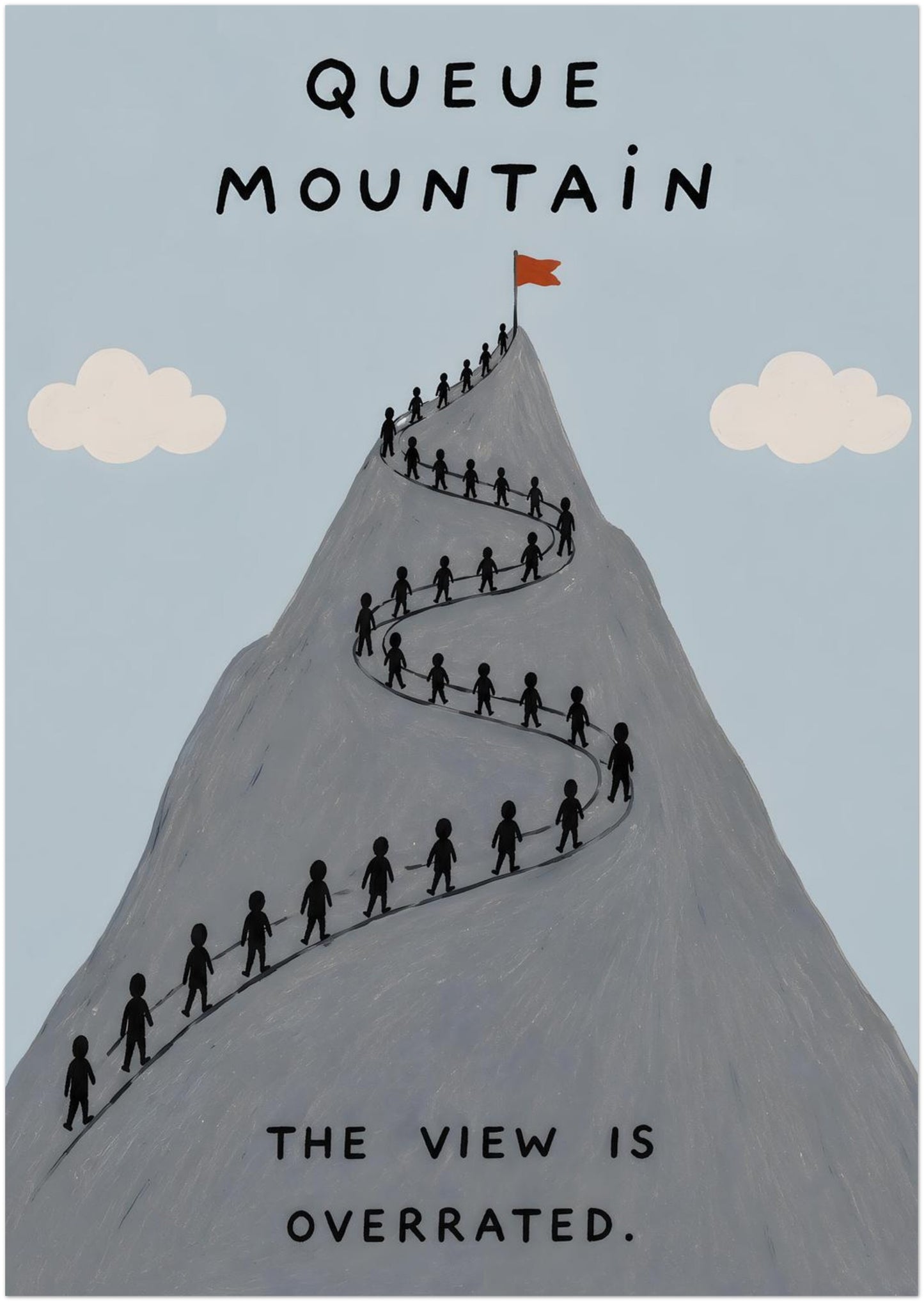 A3 unframed mountain poster featuring a grey peak with tiny hikers queuing along a winding path, set on a pale blue background with cream clouds. The artwork reads “Queue Mountain” and “The view is overrated”, making it a funny hiking print for travel lovers and modern outdoors wall decor.